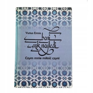 Książka Czym mnie miłość czyni Yunus Emre poezja turecka