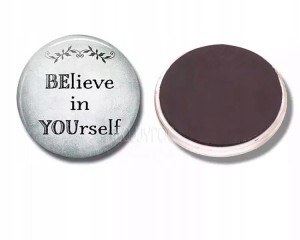 Magnes na lodówkę Believe in yourself 20